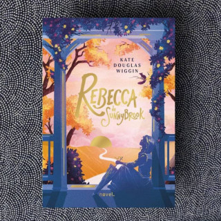 Rebecca de Sunnybrook - Kate Douglas Wiggin