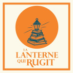 La Lanterne qui rugit