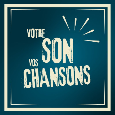 Votre son, vos chansons